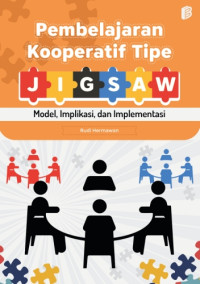Image of Pembelajaran Kooperatif Tipe JIGSAW : Model, Implikasi, dan Implementasi