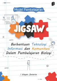 Image of JIGSAW : Berbantuan Teknologi Informasi dan Komunikasi dalam Pembelajaran Biologi