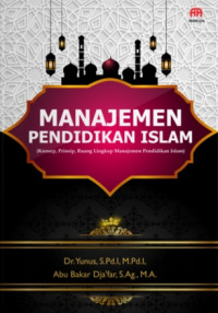 Image of Manajemen Pendidikan Islam: Konsep, Prinsip, Ruang Lingkup Manajemen Pendidikan Islam)