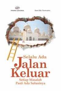 Image of Selalu Ada Jalan Keluar (Setiap Masalah Pasti Ada Solusinya)