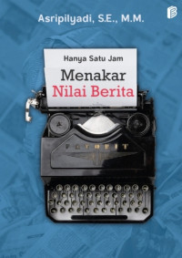 Image of Hanya Satu Jam Menakar Nilai berita