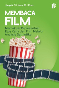 Image of Membaca Film : Memaknai Representasi Etos Kerja dari Film Melalui Analisis Semiotika