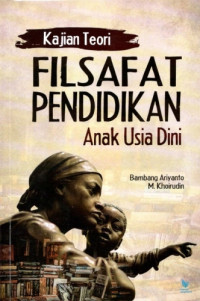Image of Kajian Teori Filsafat Pendidikan Anak Usia Dini