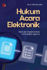 Image of Hukum Acara Elektronik : Teori dan Implementasi di Pengadilan Agama