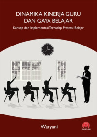 Image of Dinamika Kinerja Guru dan Gaya Belajar: Konsep dan Implementasi terhadap Prestasi Belajar