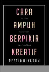 Image of Cara Ampuh Berpikir Kreatif : Kiat-Kiat Berpikir Kreatif Kaum Muda Milenial