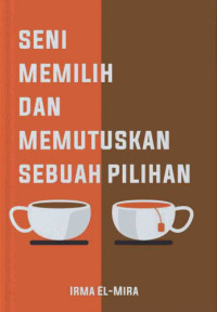 Image of Seni Memilih dan Memutuskan Sebuah Pilihan