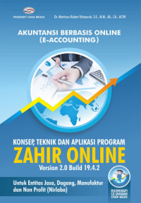 Image of Akuntansi Berbasis Online (E-Accounting) : Konsep, Teknik, dan Aplikasi Program Zahir Online Version 2.0 Build 19.4.2