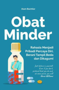 Image of Obat Minder : Rahasia Menjdai Pribadi Percaya Diri Berani Tampil Beda dan Dikagumi