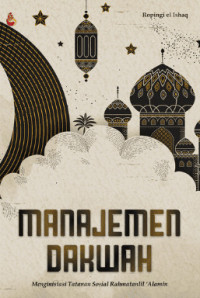 Image of Manajemen Dakwah : Menginisiasi Tatanan Sosial Rahmatanlil 'Alamin