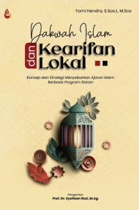 Image of Dakwah Islam dan Kearifan Lokal : Konsep dan Strategi Menyebarkan Ajaran Islam Berbasis Program Siaran