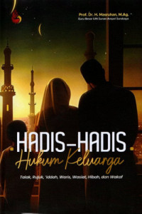 Image of Hadis-Hadis Hukum Keluarga : Talak, Rujuk, 'Iddah, Waris, Hibah, dan Wakaf