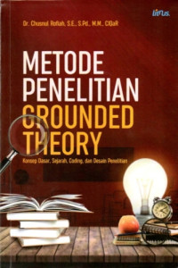 Image of Metode Penelitian Grounded Theory: Konsep Dasar, Sejarah, Coding, dan Desain Penelitian