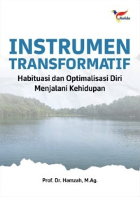 Image of Instrumen Transformatif: Habituasi dan Optimalisasi Diri Menjalani Kehidupan