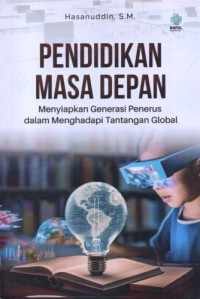 Image of Pendidikan Masa Depan: Menyiapkan Generasi Penerus dalam Menghadapi Tantangan Global