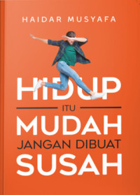 Image of Hidup Itu Mudah Jangan Dibuat Susah