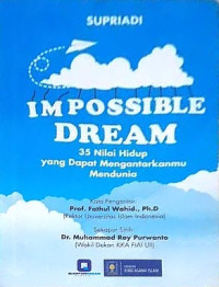 Image of Impossible Dream : 35 Nilai Hidup yang Dapat Mengantarkanmu Mendunia
