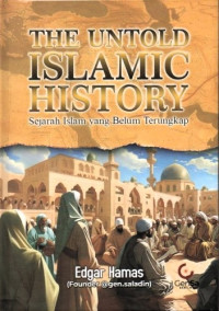 Image of The Untold Islamic History (Sejarah Islam yang Belum Terungkap)