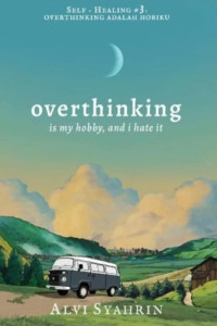 Image of Overthinking is My Hobby, and I Hate It