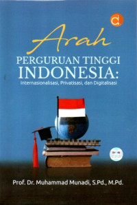 Image of Arah Perguruan Tinggi Indonesia: Internasionalisasi, Privatisasi, dan Digitalisasi