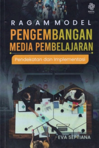 Image of Ragam Model Pengembangan Media Pembelajaran: Pendekatan dan implementasi