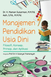 Image of Manajemen Pendidikan Usia Dini: Filosofi, Konsep, Prinsip, dan Aplikasi