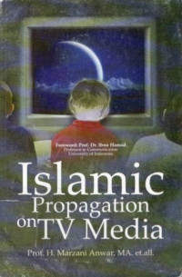 Image of Islamic Propagation on TV Media: A Report of The Research Result Center for Religious Affairs Research and Development Jakarta 2009