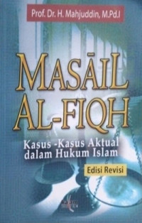 Image of Masail Al-Fiqh : Kasus-Kasus Aktual dalam Hukum Islam (Edisi Revisi)