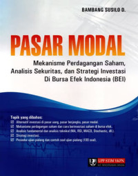 Image of Pasar Modal : Mekanisme Perdagangan Saham, Analisis Sekuritas, dan Strategi Investasi di Bursa Efek Indonesia (BEI)