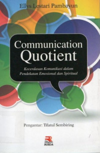 Image of Communication Quotient: Kecerdasan Komunikasi dalam Pendekatan Emosional dan Spiritual