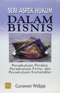 Image of Seri Aspek Hukum dalam Bisnis : Persekutuan Perdata, Persekutuan Firma, dan Persektuan Komanditer