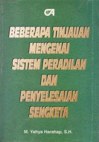 Image of Beberapa Tinjauan Mengenai Sistem Peradilan dan Penyelesaian Sengketa
