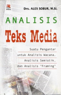 Image of Analisis Teks Media: Suatu Pengantar untuk Analisis Wacana, Analisis Semiotik, dan Analisis Framing