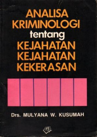 Image of Analisa Kriminologi tentang Kejahatan-Kejahatan Kekerasan