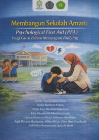 Image of Membangun Sekolah Aman: Psychological First Aid (PFA) bagi Guru dalam Menangani Bullying