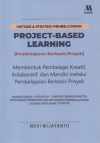 Image of Project-Based Learning (Pembelajaran Berbasis Proyek): Membentuk Pembelajar Kreatif, Kolaboratif, dan Mandiri melalui Pembelajaran Berbasis Proyek