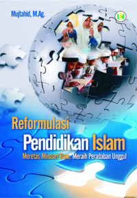 Image of Reformulasi Pendidikan Islam: Meretas Mindset Baru, Meraih Peradaban Unggul