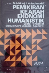 Image of Pemikiran Kearah Ekonomi Humanistik: Suatu Pengantar menuju Citra Ekonomi Agamawi