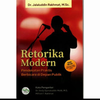 Image of Retorika Modern : Pendekatan Praktis Berbicara di Depan Publik