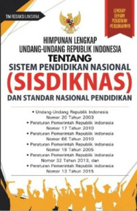 Image of Himpunan Lengkap Undang-Undang Republik Indonesia Tentang Sistem Pendidikan Nasional (Sisdiknas) dan Standar Nasional Pendidikan
