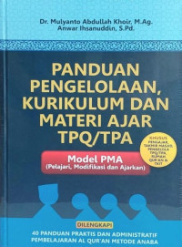 Image of Panduan Pengelolaan, Kurikulum dan Materi Ajar TPQ/TPA : Model PMA (Pelajari, Modifikasi, dan Ajarkan)