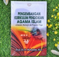 Image of Pengembangan Kurikulum Pendidikan Agama Islam di Sekolah, Madrasah dan Perguruan Tinggi