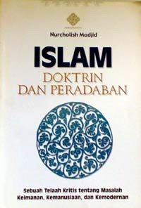 Image of Islam Doktrin dan Peradaban: sebuah Telaah Kritis tentang Masalah Keimanan, Kemanusiaan dan Kemoderenan