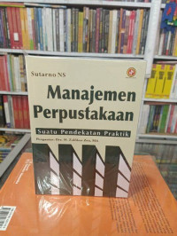 Image of Manajemen Perpustakaan : Suatu Pendekatan Praktik
