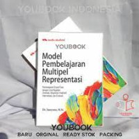 Image of Model Pembelajaran Multipel Representasi (Pembelajaran Empat Fase dengan Lima Kegiatan: Orientasi, Eksplorasi Imajinatif, Internalisasi, dan Evaluasi)