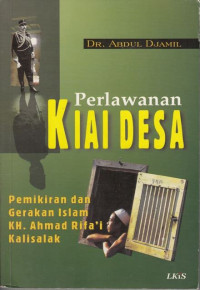Image of Perlawanan Kiai Desa: Pemikiran dan Gerakan Islam KH.Ahmad Rifa`i Kalisalak
