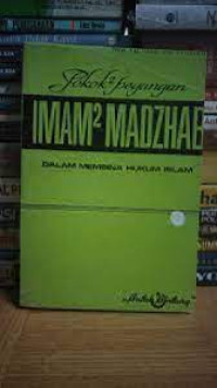 Image of Pokok-pokok Pegangan Imam-imam Madzhab dalam Membina Hukum Islam