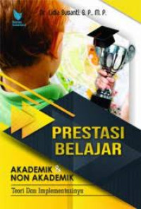 Image of Prestasi Belajar Akademik & Non Akademik: Teori dan Implementasinya