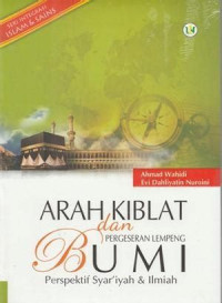 Image of Arah Kiblat dan Pergeseran Lempeng Bumi : Perspektif Syar'iyah dan Ilmiah