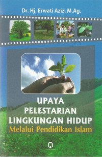 Image of Upaya Pelestarian Lingkungan Hidup Melalui Pendidikan Islam